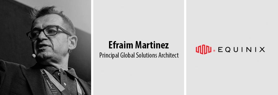 Efraim Martinez, Principal Global Solutions Architect bij Equinix