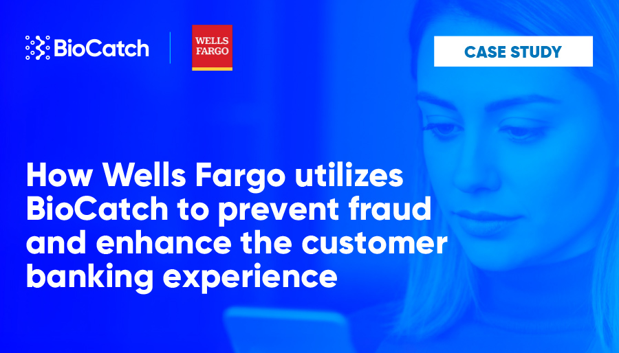 Hoe BioCatch Wells Fargo helpt bij het voorkomen van fraude
