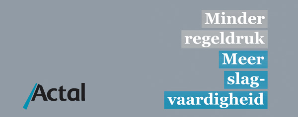 Actal - Minder regeldruk - Meer slagvaardigheid