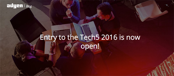 Adyen - Tech6 2016 Adyen - Tech6 2016