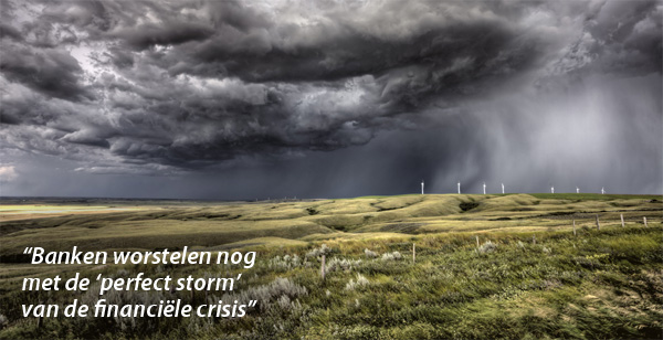 Banken-worstelen-met-de-Perfect-Storm Banken-worstelen-met-de-Perfect-Storm