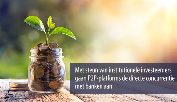P2P platforms gaan de directe concurrentie met banken aan